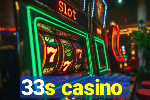 33s casino